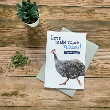 Guinea Fowl Fun Birthday Card – Let's make some Noise